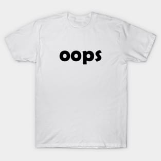 oops T-Shirt